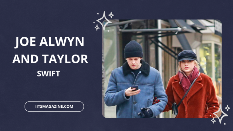 Joe Alwyn and Taylor Swift A Complete Look at Their Relationship, Breakup, and Lasting Influence