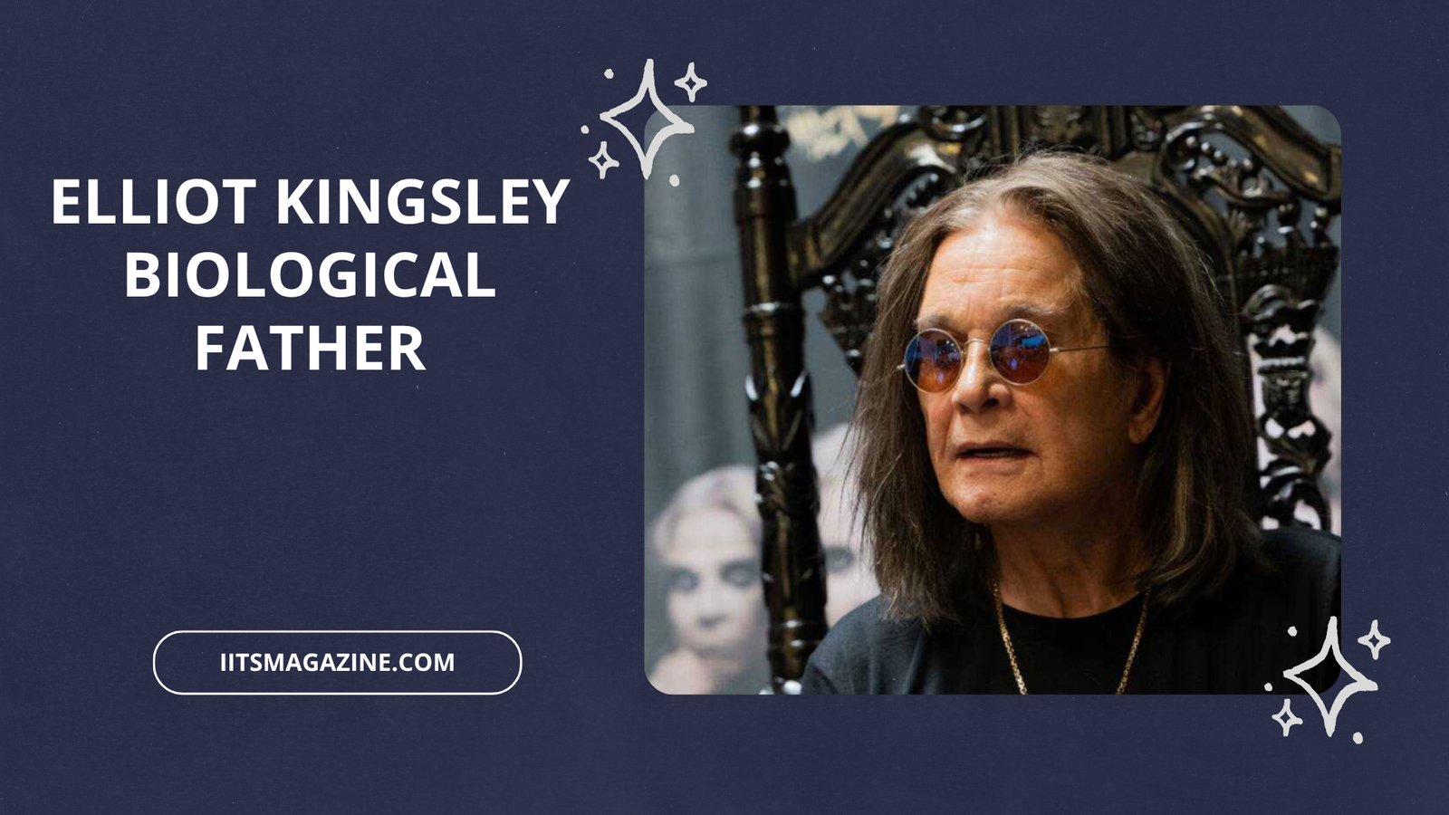 Elliot Kingsley Biological Father
